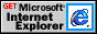 Click here to  Get Internet Explorer...
